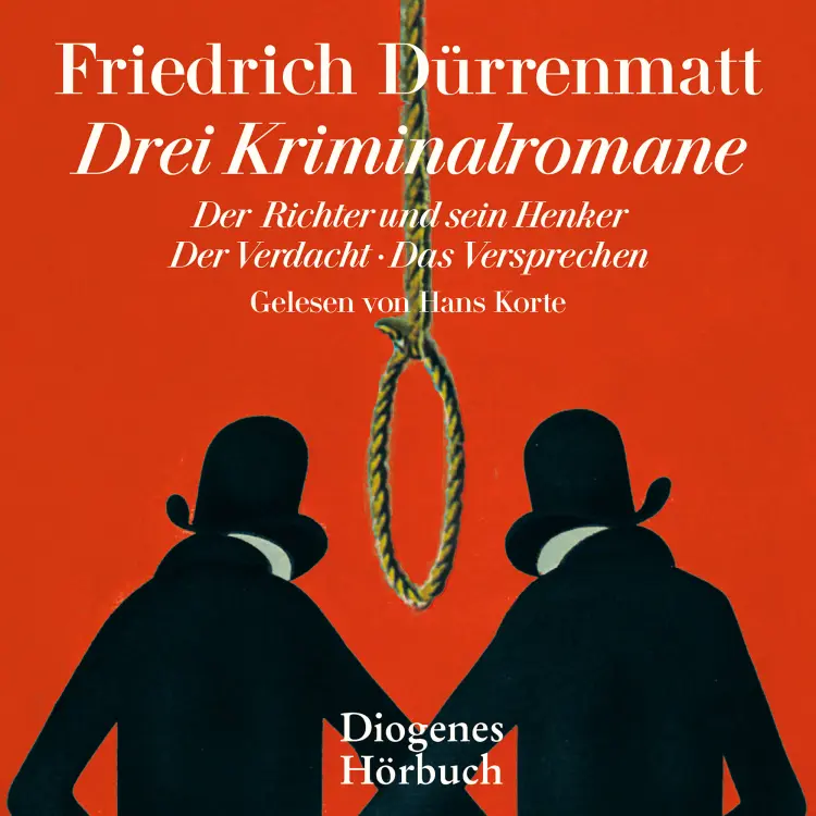 Cover von Friedrich Dürrenmatt - Drei Kriminalromane - Der Richter und sein Henker, Der Verdacht, Das Versprechen