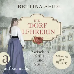 Cover - Bettina Seidl - Die Dorflehrerin-Reihe - Band 2 - Die Dorflehrerin: Zwischen Stille und Sturm