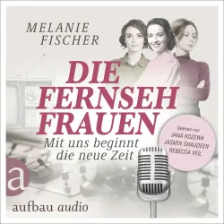 Cover - Melanie Fischer - Die Fernsehfrauen - Mit uns beginnt die neue Zeit