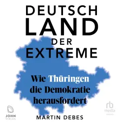 Cover - Martin Debes - Deutschland der Extreme - Wie Thüringen die Demokratie herausfordert