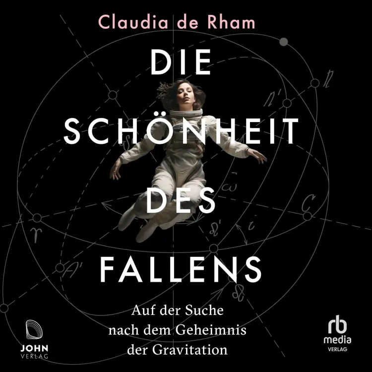 Cover von Claudia de Rham - Die Schönheit des Fallens - Auf der Suche nach dem Geheimnis der Gravitation
