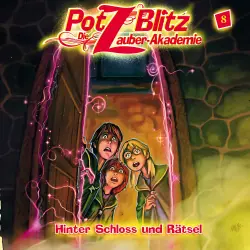 Cover - Potz Blitz - Die Zauber-Akademie - Folge 8 - Hinter Schloss und Rätsel
