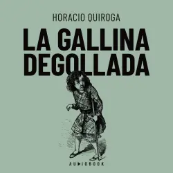 Cover - Horacio Quiroga - La galina degollada