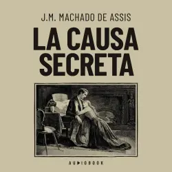 Cover - J.M. Machado de Assis - La causa secreta