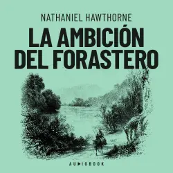 Cover - Nathaniel Hawthorne - La ambición del forastero