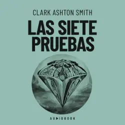 Cover - Clark Ashton Smith - Las siete pruebas
