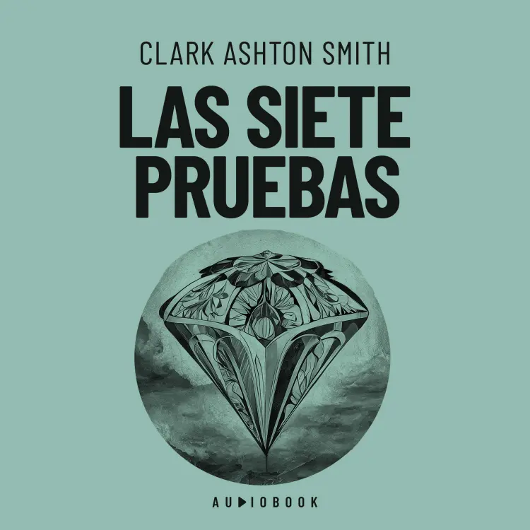 Cover von Clark Ashton Smith - Las siete pruebas