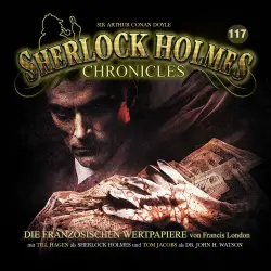 Cover - Sherlock Holmes Chronicles - Folge 117 - Die französischen Wertpapiere