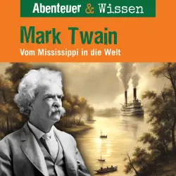 Cover - Abenteuer & Wissen - Mark Twain - Vom Mississippi in die Welt