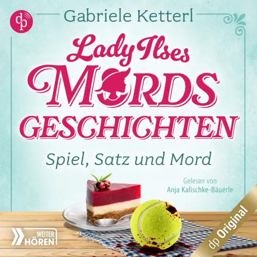 Cover - Gabriele Ketterl - Lady Ilses Mord(s)geschichten-Reihe - Band 1 - Spiel, Satz und Mord - Bayrische Krimikomödie