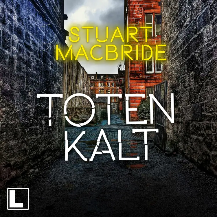 Cover von Stuart MacBride - Detective Sergeant Logan McRae - Band 10 - Totenkalt
