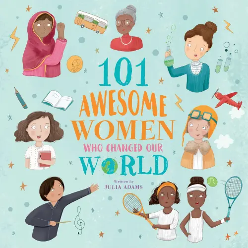 Cover - Julia Adams - 101 Awesome Women Who Changed Our World