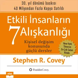 Cover - Stephen R. Covey - Etkili İnsanların 7 Alışkanlığı. 30. yıl dönümü baskısı - Kişisel Değişim Konusunda Güçlü Dersler