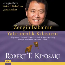 Cover - Robert T. Kiyosaki - Zengin Baba'nın Yatırımcılık Kılavuzu - Zenginler, yoksul ve orta sınıfın ilgilenmediği hangi alanlara yatırım yapar