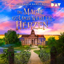 Cover - Eleanor Bardilac - Die Magie goldgewebter Herzen