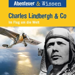 Cover - Abenteuer & Wissen - Charles Lindbergh & Co - Im Flug um die Welt