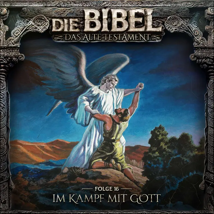 Cover von Die Bibel - Folge 16 - Im Kampf mit Gott
