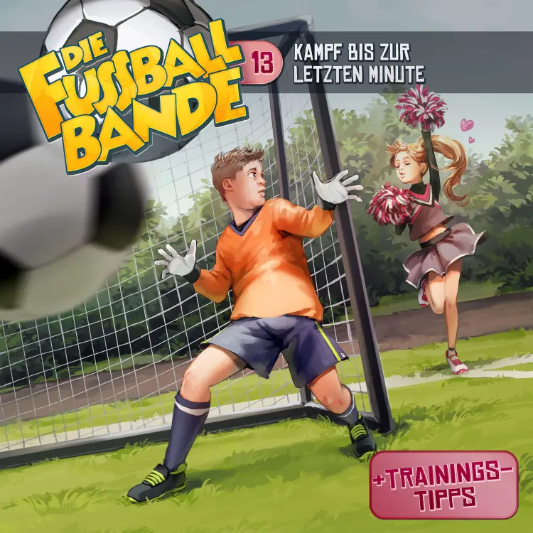 Cover von Die Fussballbande - Folge 13 - Kampf bis zur letzten Minute