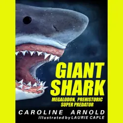 Cover - Caroline Arnold - Giant Shark - Megalodon, Prehistoric Predator