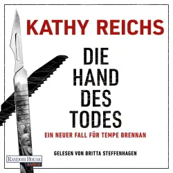 Cover - Kathy Reichs - Die Tempe-Brennan-Romane - Band 22 - Die Hand des Todes