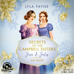 Cover - Lyla Payne - Secrets of the Campbell Sisters - Band 2 - June & July - Die Wette