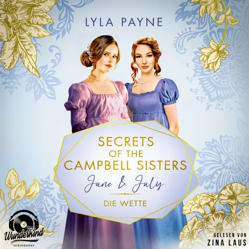 Cover - Lyla Payne - Secrets of the Campbell Sisters - Band 2 - June & July - Die Wette
