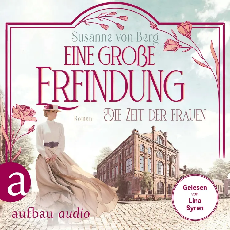 Cover von Susanne von Berg - Die Alltagswunder-Saga - Band 1 - Die Zeit der Frauen - Eine große Erfindung