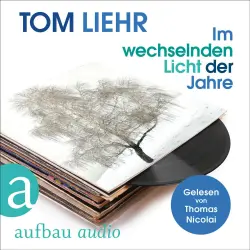 Cover - Tom Liehr - Im wechselnden Licht der Jahre