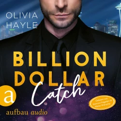 Cover - Olivia Hayle - Seattle Billionaires - Band 3 - Billion Dollar Catch