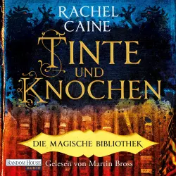 Cover - Rachel Caine - Die Magische Bibliothek-Reihe - Band 1 - Tinte und Knochen - Die Magische Bibliothek