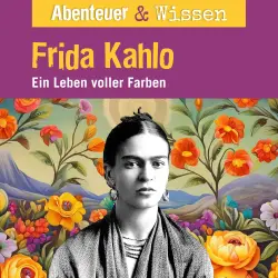 Cover - Abenteuer & Wissen - Frida Kahlo - Ein Leben voller Farbe