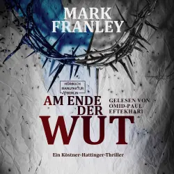 Cover - Mark Franley - Ein Köstner-Hattinger-Thriller - Band 4 - Am Ende der Wut
