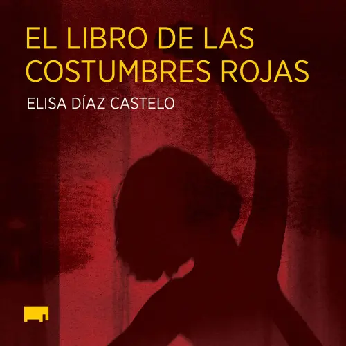 Cover - Elisa Díaz Castelo - El libro de las costumbres rojas