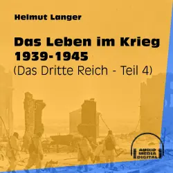 Cover - Helmut Langer - Das Dritte Reich - Teil 4 - Das Leben im Krieg 1939-1945