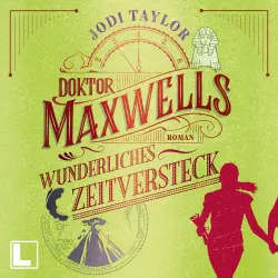 Cover - Jodi Taylor - Die Chroniken von St. Mary's - Band 4 - Doktor Maxwells wunderliches Zeitversteck