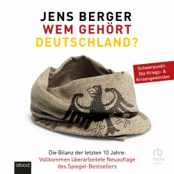 Cover - Jens Berger - Wem gehört Deutschland? - Die Bilanz der letzten 10 Jahre - Vollkommen überarbeitete Neuauflage des Spiegel-Bestsellers
