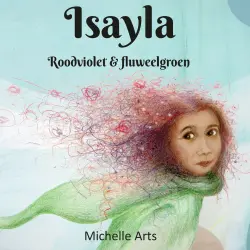 Cover - Michelle Arts - Isayla - Deel 1 - Roodviolet en fluweelgroen
