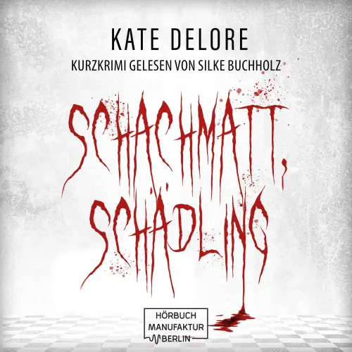 Cover von Kate Delore - Schachmatt, Schädling - Kurzkrimi