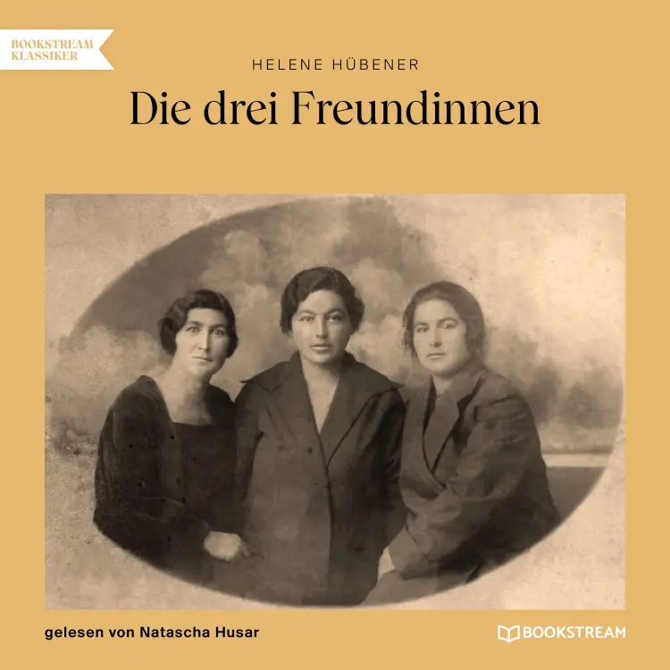 Cover von Helene Hübener - Die drei Freundinnen