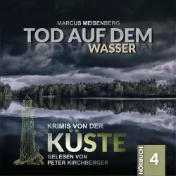 Cover - Marcus Meisenberg - Krimis von der Küste - Folge 4 - Tod auf dem Wasser