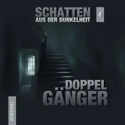 Cover - Schatten aus der Dunkelheit - Folge 4 - Gefährliche Doppelgänger