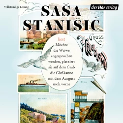 Cover - Saša Stanišić - Möchte die Witwe angesprochen werden, platziert sie auf dem Grab die Gießkanne mit dem Ausguss nach vorne