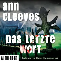 Cover - Ann Cleeves - Vera Stanhope ermittelt - Band 4 - Das letzte Wort