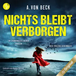 Cover - A. von Beck - Nichts bleibt verborgen - Ein spannungsgeladener Thriller über tödliche Geheimnisse