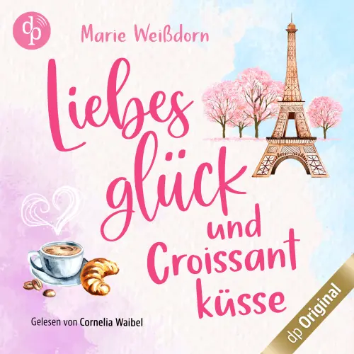Cover - Marie Weißdorn - Verlieben auf französisch-Reihe - Band 1 - Liebesglück und Croissantküsse