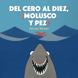 Cover - Alonso Núñez - Del cero al diez, ¡molusco y pez!