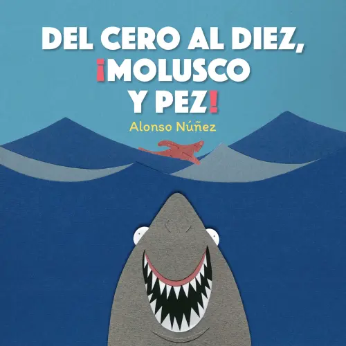 Cover - Alonso Núñez - Del cero al diez, ¡molusco y pez!