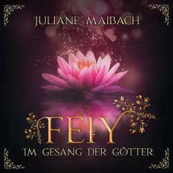 Cover - Juliane Maibach - Feiy - Band 5 - Im Gesang der Götter