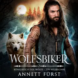 Cover - Annett Fürst - Königreich der Wölfe - Ein Neubeginn - Band 2 - Wolfsbiker