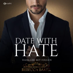 Cover - Rebecca Baker - Billionaire Romance - Buch 3 - Date with Hate: Hassliebe mit Folgen